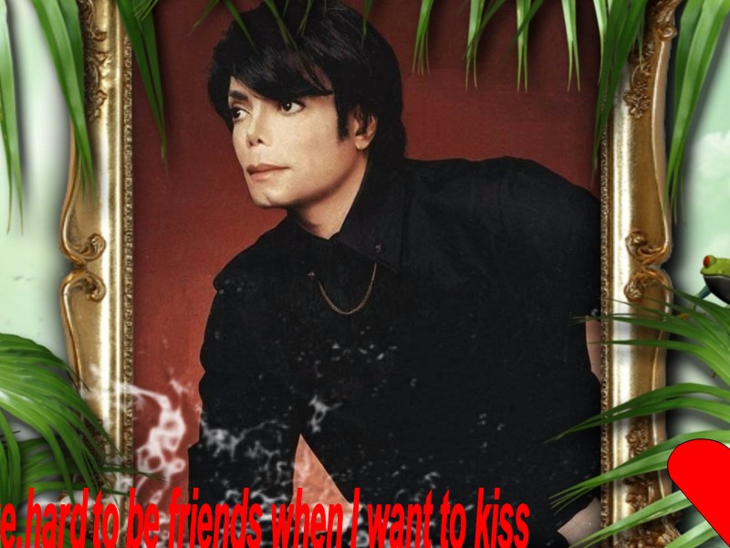 11.12.2017 1 Michael Jackson Asus Mike,hard to be friends when I want to kiss